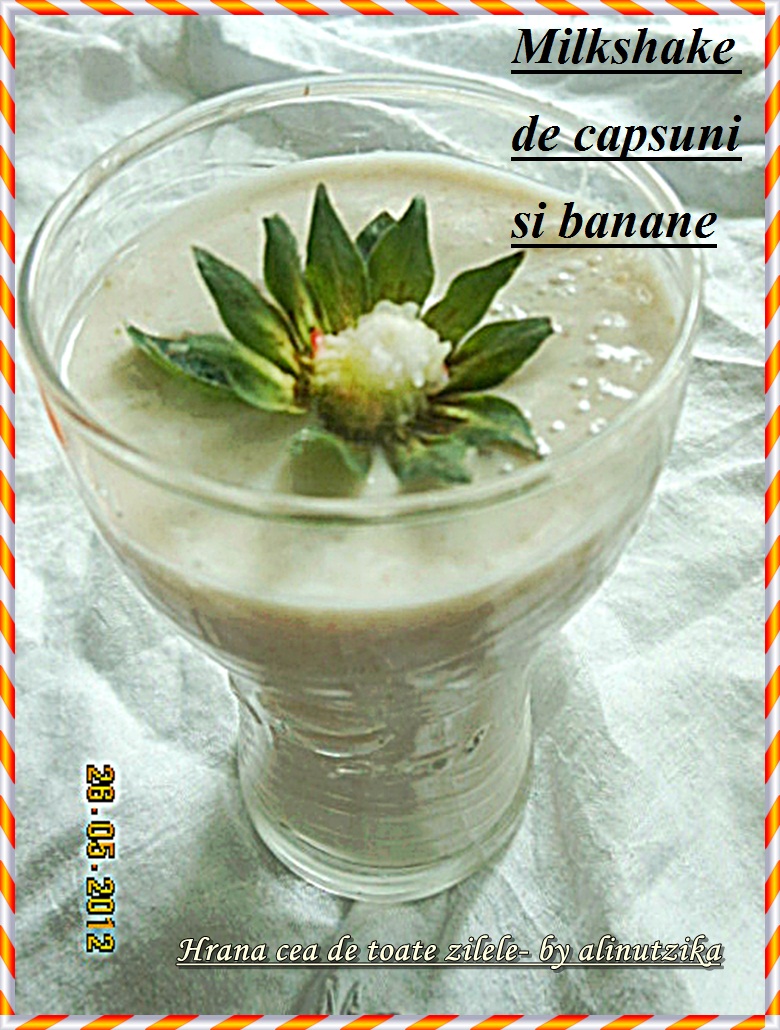 Milkshake de capsuni si banane  --Reteta cu numarul 200!