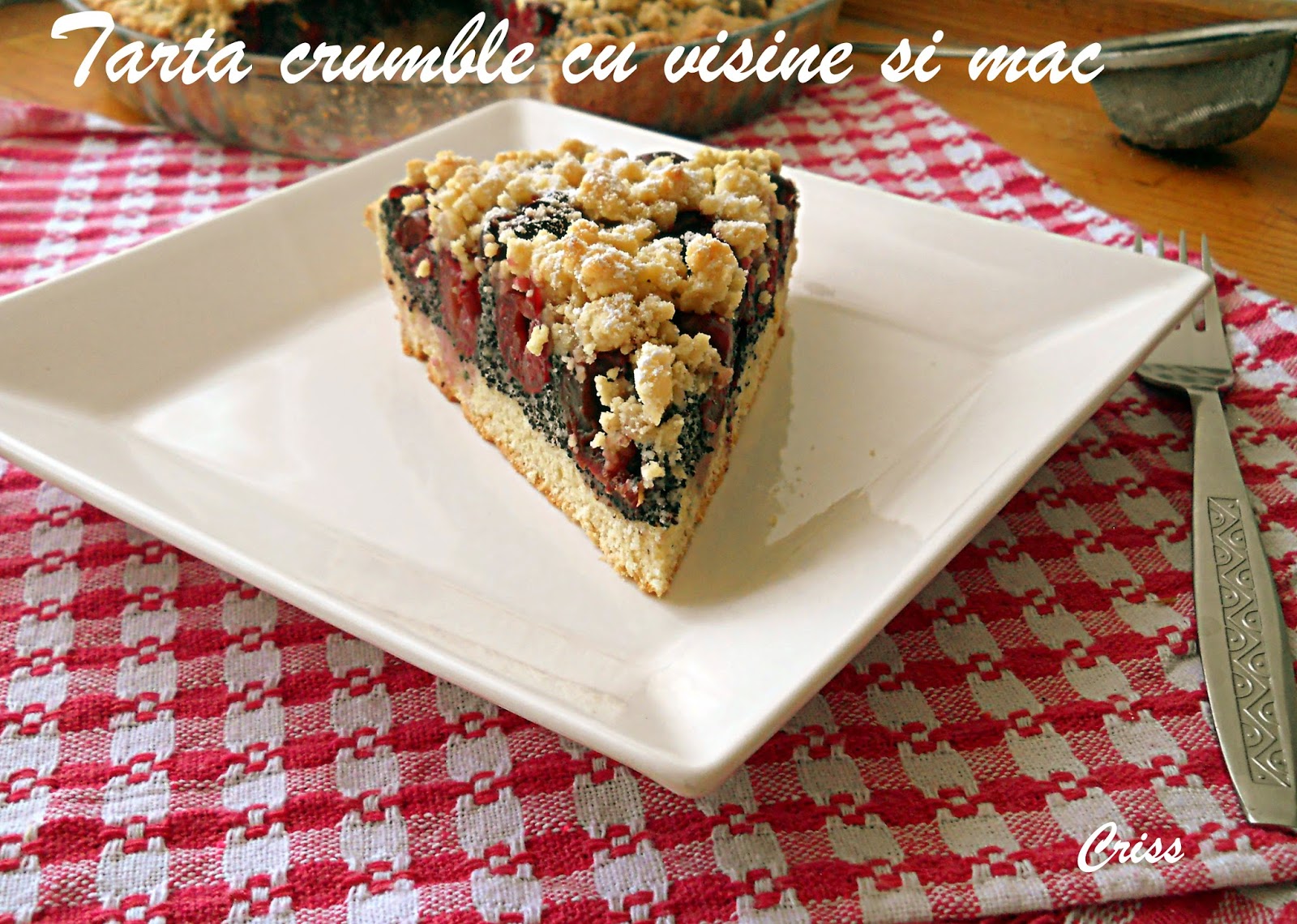 Tarta crumble cu visine si mac