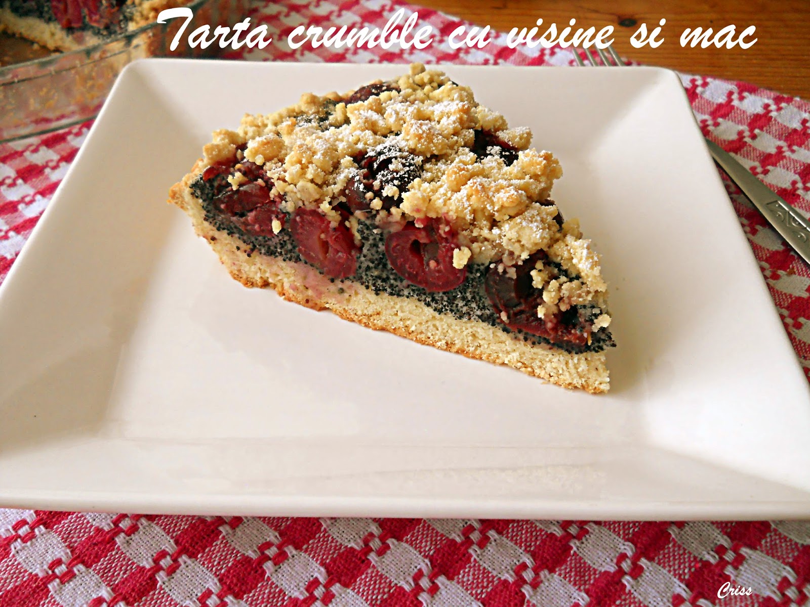 Tarta crumble cu visine si mac